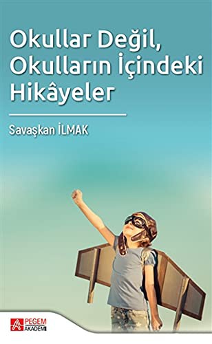 Okullar Değil, Okulların İçindeki Hikayeler kitap kapağı