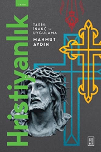 Hristiyanlık Tarih , İnanç ve Uygulama kitap kapağı