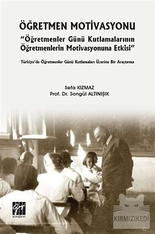 Öğretmen Motivasyonu ''Öğretmenler Günü Kutlamalarının Öğretmenlerin Motivasyonuna Etkisi'' kitap kapağı