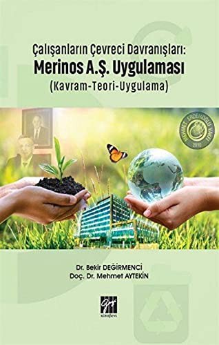 Çalışanların Çevreci Davranışları: Merinos A.Ş. Uygulaması (Kavram-Teori-Uygulama) kitap kapağı