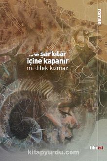 Ve Şarkılar İçine Kapanır kitap kapağı