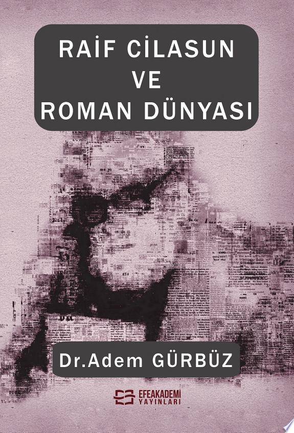 Raif Cilasun ve Roman Dünyası - Adem GÜRBÜZ kitap kapağı