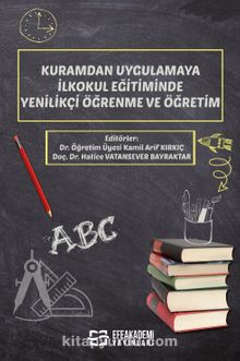 Kuramdan Uygulamaya İlkokul Eğitiminde Yenilikçi Öğrenme ve Öğretim kitap kapağı