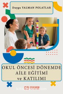 Okul Öncesi Dönemde Aile Eğitimi ve Katılımı kitap kapağı