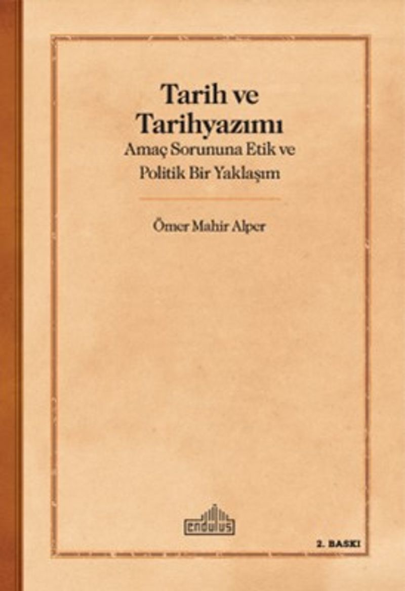 Tarih ve Tarihyazımı Amaç Sorununa Etik ve Politik Bir Yaklaşım kitap kapağı