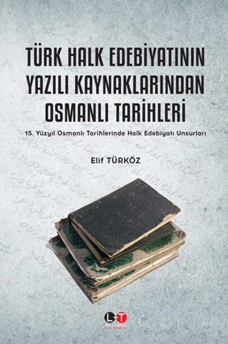 Türk Halk Edebiyatının Yazılı Kaynaklarından Osmanlı Tarihleri kitap kapağı