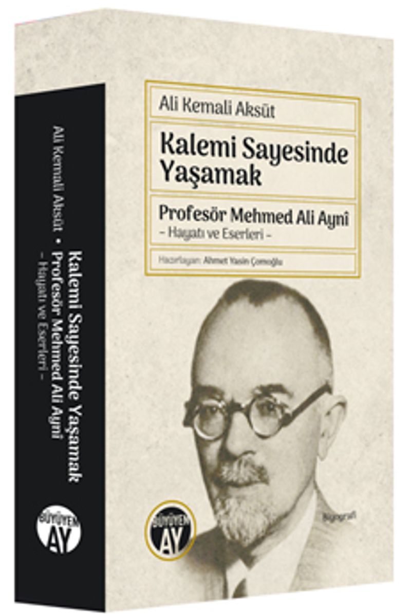 Kalemi Sayesinde Yaşamak Profesör Mehmed Ali Aynî Hayatı ve Eserleri kitap kapağı