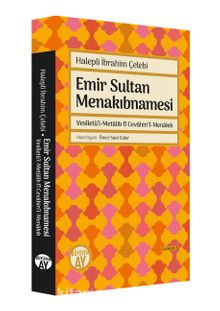 Emir Sultan Menakıbnamesi & Vesîletü’l-Metalib fî Cevahiri’l-Menakıb kitap kapağı