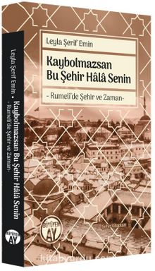 Kaybolmazsan Bu Şehir Hala Senin & Rumeli’de Şehir ve Zaman kitap kapağı