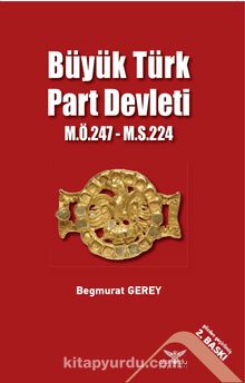 Büyük Türk Part Devleti (M. Ö. 247-M.S. 224) kitap kapağı