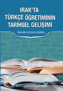 Irak’ta Türkçe Öğretiminin Tarihsel Gelişimi kitap kapağı