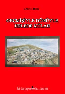 Geçmişiyle Dünüyle Helede Külah kitap kapağı