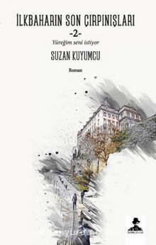 İlkbaharın Son Çırpınışları 2 & Yüreğim Seni İstiyor kitap kapağı