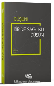 Düşün! Bir de Sağlıklı Düşün! (Lise ve Yetişkin Düzeyi) kitap kapağı