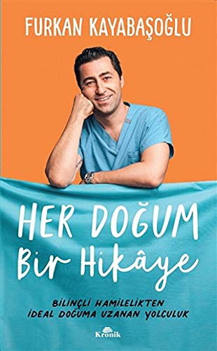 Her Doğum Bir Hikaye & Bilinçli Hamilelikten İdeal Doğuma Uzanan Yol kitap kapağı
