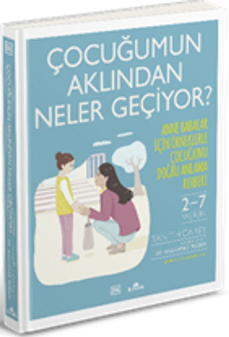 Çocuğumun Aklından Neler Geçiyor? Anne Babalar İçin Örneklerle Çocuğunu Doğru Anlama Rehberi kitap kapağı