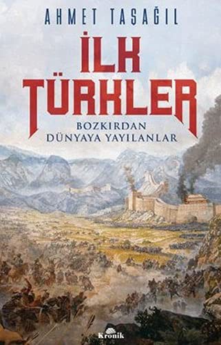 İlk Türkler & Bozkırdan Dünyaya Yayılanlar kitap kapağı