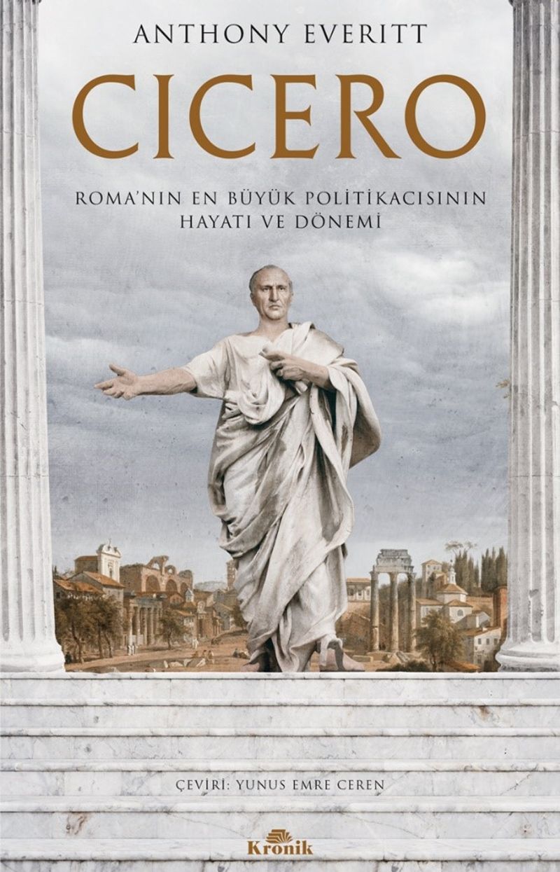 Cicero Roma'nın En Büyük Politikacısının Hayatı ve Dönemi kitap kapağı