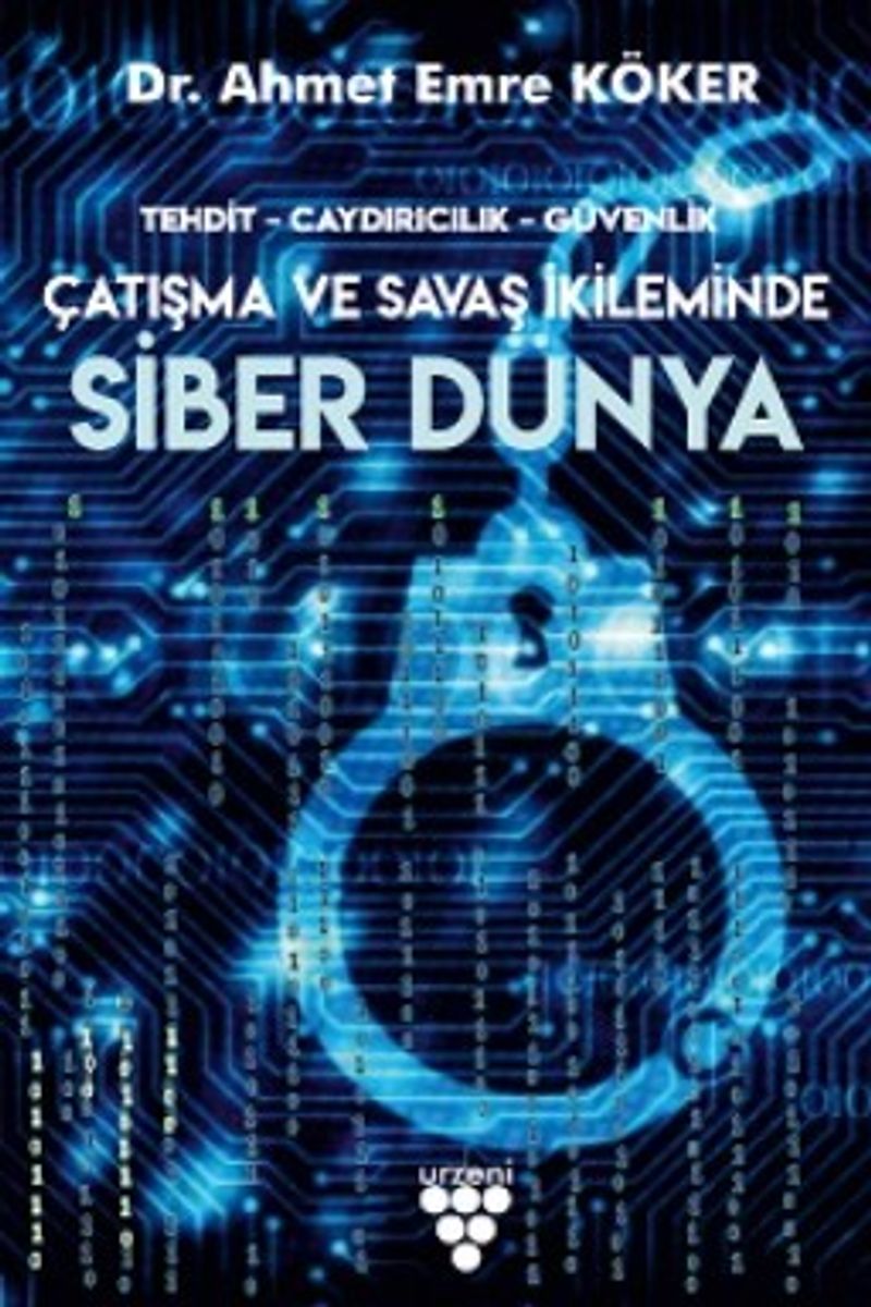Siber Dünya Tehdit, Caydırıcılık, Güvenlik Çatışma ve Savaş İkileminde kitap kapağı