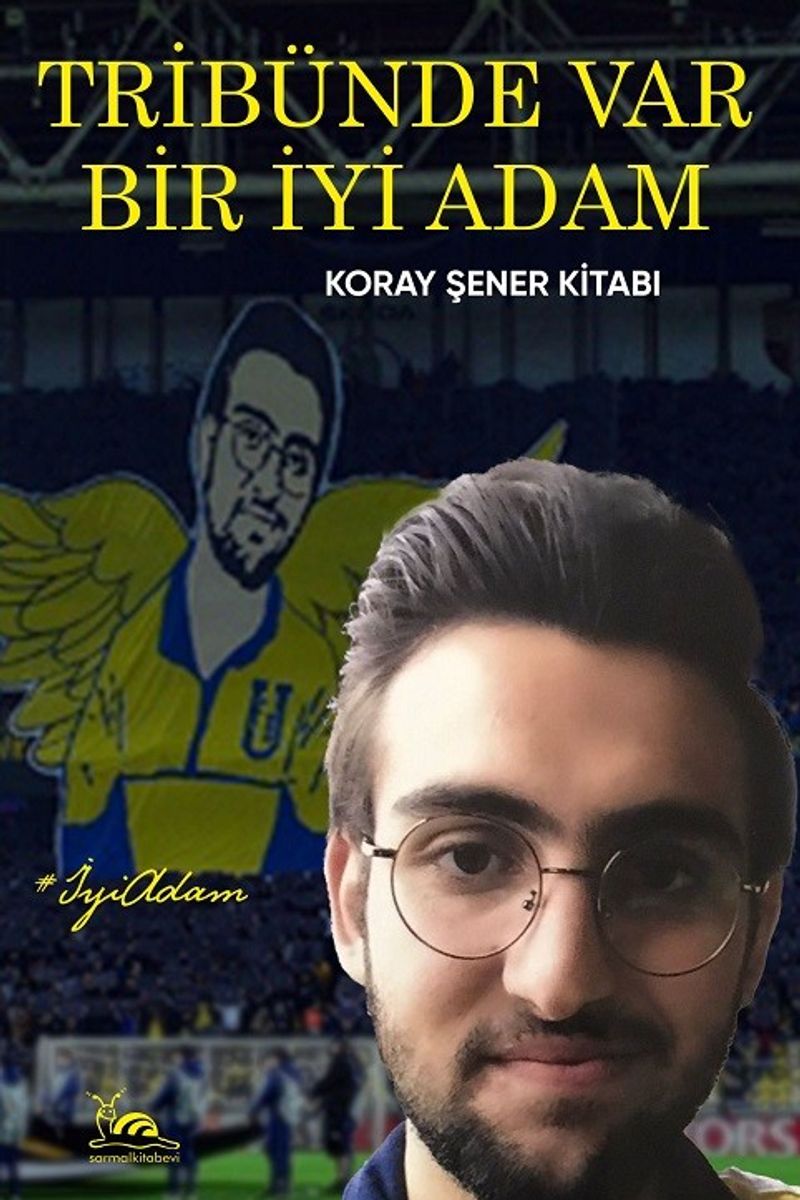 Tribünde Var Bir İyi Adam & Koray Şener Kitabı kitap kapağı