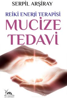 Mucize Tedavi & Reiki Enerji Terapisi kitap kapağı