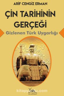 Çin Tarihinin Gerçeği & Gizlenen Türk Uygarlığı kitap kapağı
