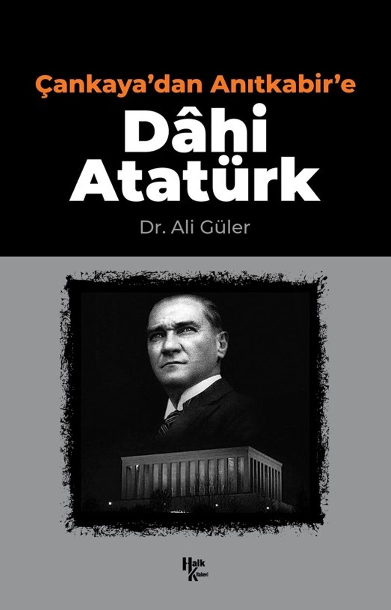 Çankaya'dan Anıtkabir'e Dahi Atatürk kitap kapağı