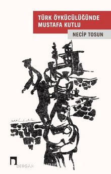 Türk Öykücülüğünde Mustafa Kutlu kitap kapağı