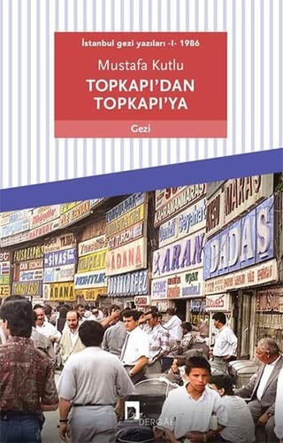 Topkapı’dan Topkapı’ya & İstanbul Gezi Yazıları 1 (1986) kitap kapağı
