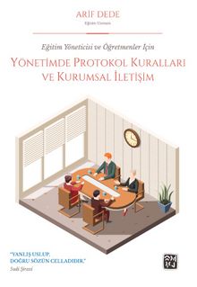 Eğitim Yöneticisi ve Öğretmenler İçin Yönetimde Protokol Kuralları ve Kurumsal İletişim kitap kapağı