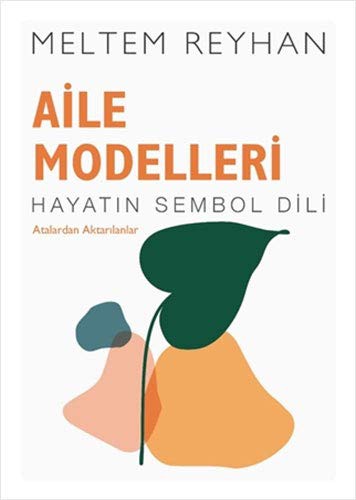 Aile Modelleri - Atalardan Aktarılanlar Hayatin Sembol Dili kitap kapağı