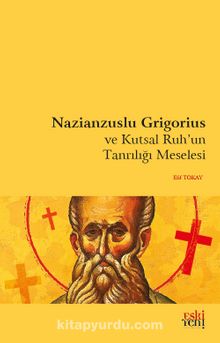 Nazianzuslu Grigorius ve Kutsal Ruh'un Tanrılığı Meselesi kitap kapağı