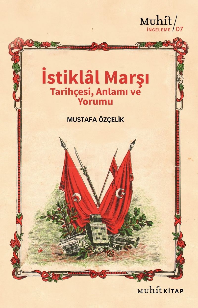 İstiklal Marşı Tarihçesi, Anlamı ve Yorumu kitap kapağı