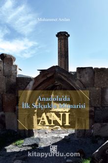 Anadolu’da İlk Selçuklu Mimarisi Ani kitap kapağı