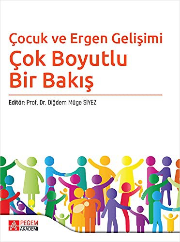 Çocuk ve Ergen Gelişimi & Çok Boyutlu Bir Bakış kitap kapağı