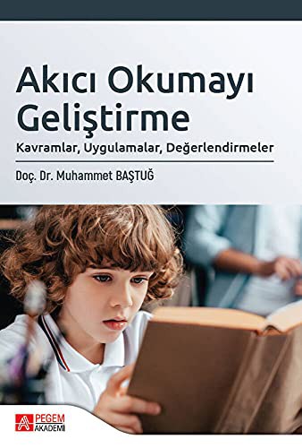 Akıcı Okumayı Geliştirme Kavramlar Uygulamalar Değerlendirmeler Pegem Akademi Yayıncılık kitap kapağı