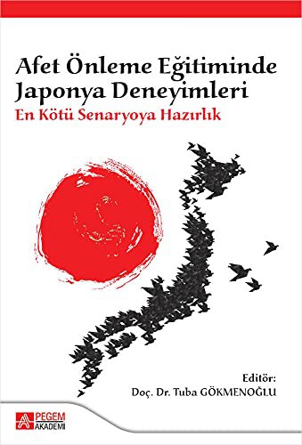 Afet Önleme Eğitiminde Japonya Deneyimleri: En Kötü Senaryoya Hazırlık kitap kapağı