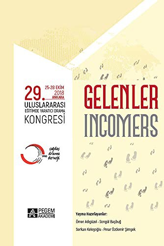 “Gelenler” 29. Uluslararası Eğitimde Yaratıcı Drama Kongresi 25-28 Ekim 2018 Ankara kitap kapağı