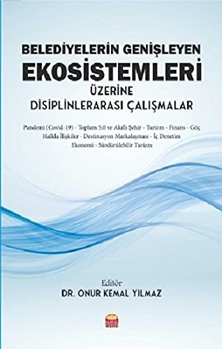 Belediyelerin Genişleyen Ekosistemleri Üzerine Disiplinlerarası Çalışmalar kitap kapağı
