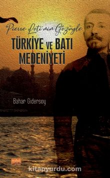 Pierre Loti’nin Gözüyle Türkiye ve Batı Medeniyeti kitap kapağı