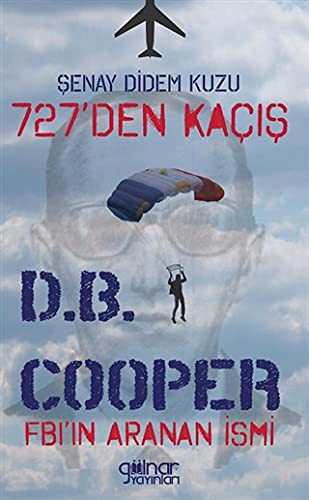 727’den Kaçış Fbı’ın Aranan İsmi D.B.Cooper kitap kapağı