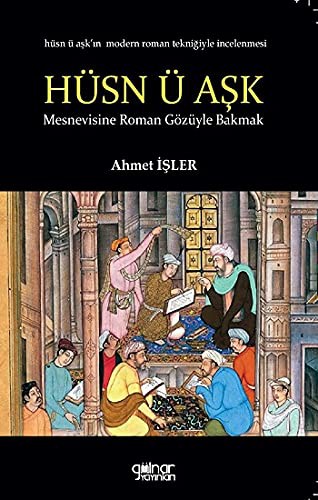 Hüsn ü Aşk’a Roman Gözüyle Bakmak kitap kapağı