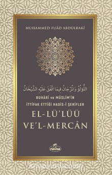 Buharî ve Müslim'in İttifak Ettiği Hadis-i Şerifler el-Lü'lüü ve'l Mercan kitap kapağı