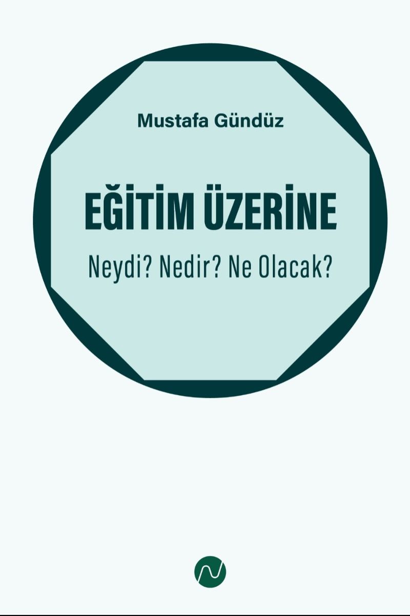 Eğitim Üzerine: Neydi? Nedir? Ne Olacak? kitap kapağı