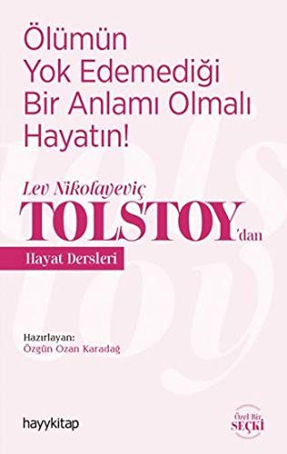 Ölümün Yok Edemediği Bir Anlamı Olmalı Hayatın! / Lev Nikolayeviç Tolstoy'dan Hayat Dersleri kitap kapağı