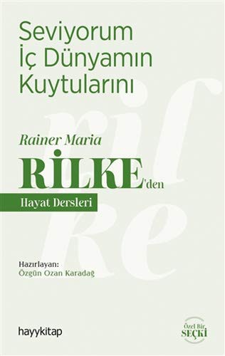 Seviyorum İç Dünyamın Kuytularını / Rainer Maria Rilke’den Hayat Dersleri kitap kapağı