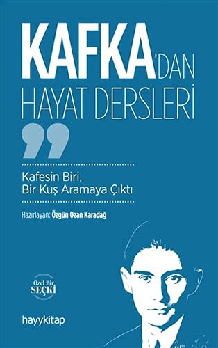 Kafka'dan Hayat Dersleri / Kafesin Biri, Bir Kuş Aramaya Çıktı kitap kapağı