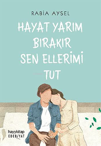 Hayat Yarım Bırakır Sen Ellerimi Tut kitap kapağı