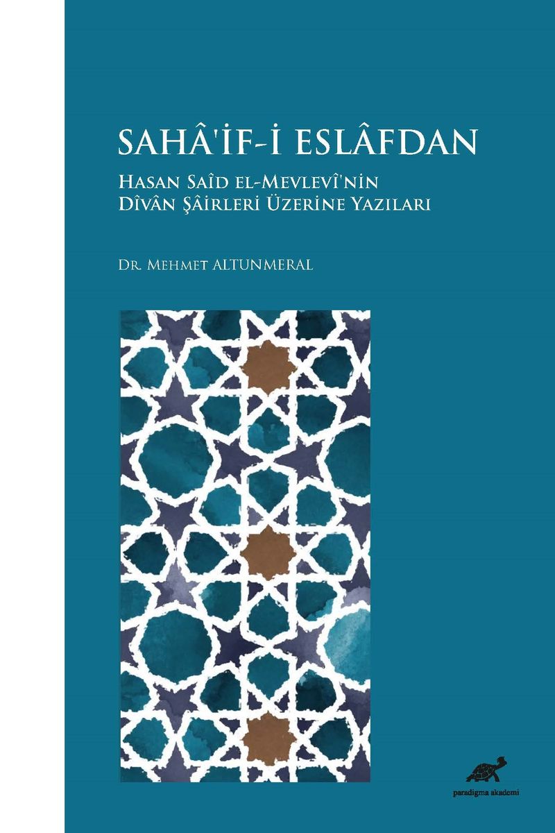 Sahâ'if-i Eslafdan Hasan Saîd El-Mevlevî'nin Dîvan Şairleri Üzerine Yazıları kitap kapağı