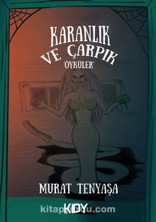 Karanlık ve Çarpık kitap kapağı